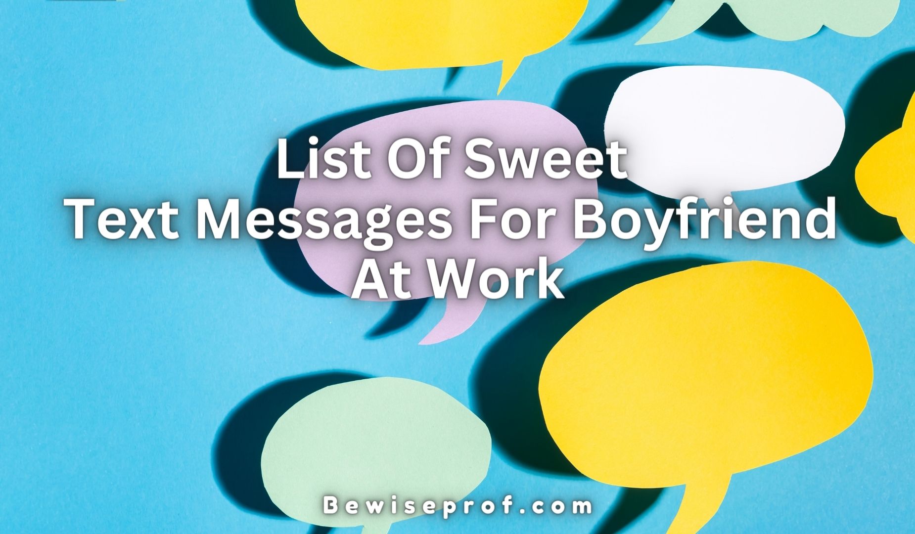 List Of Sweet Textual content Messages For Boyfriend At Work