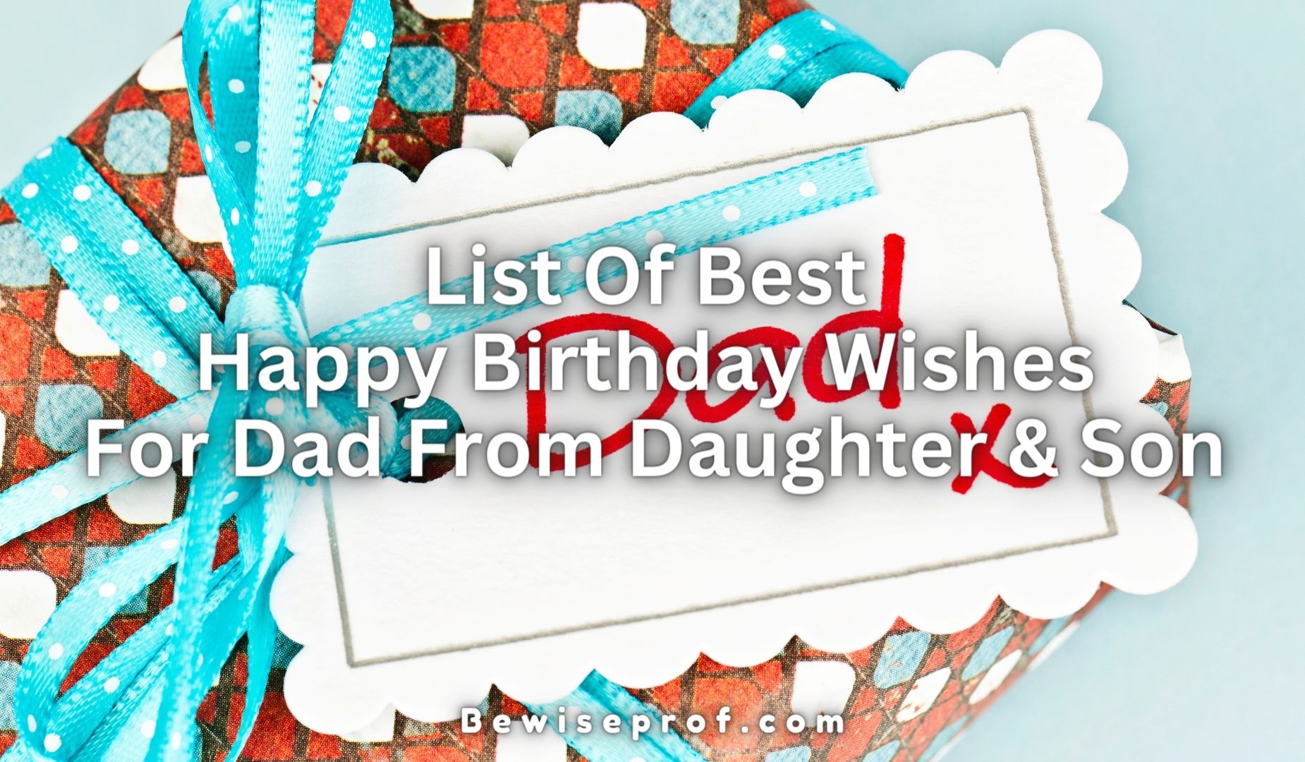 List Of Best Happy Birthday Wishes For Dad From Daughter And Son