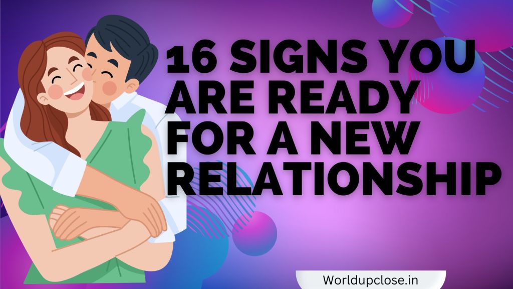 16 Signs You are Ready for a New Relationship