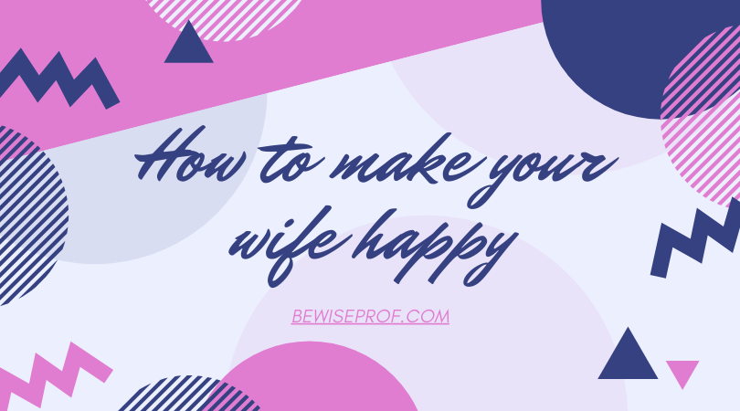 How to make your spouse joyful