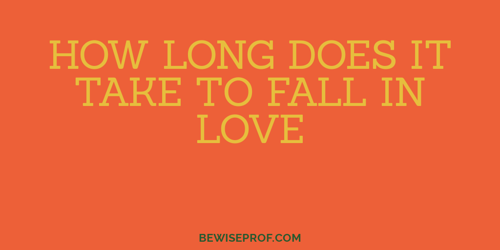 How prolonged does it consider to tumble in appreciate?
