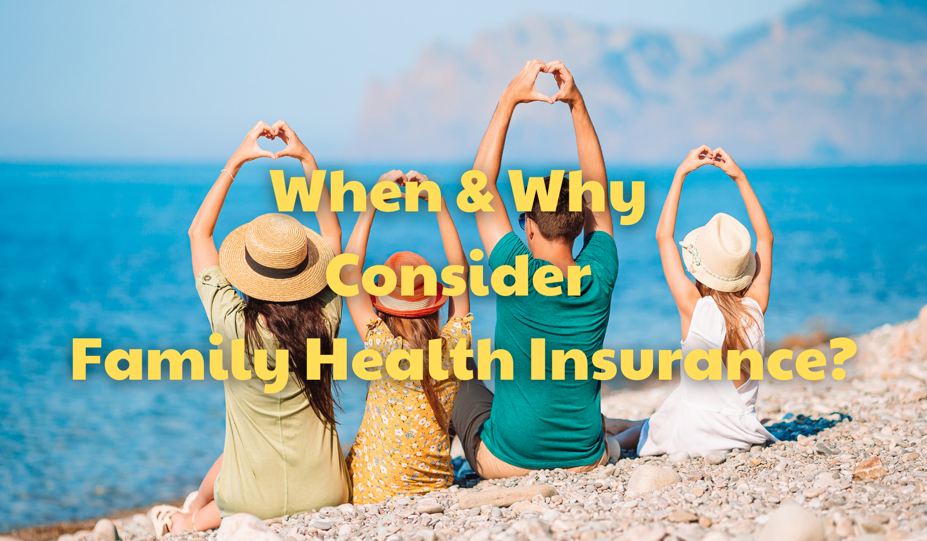 When And Why Look at Household Overall health Insurance?