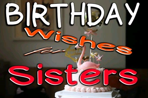 Best Birthday Wishes for Sister in 2020