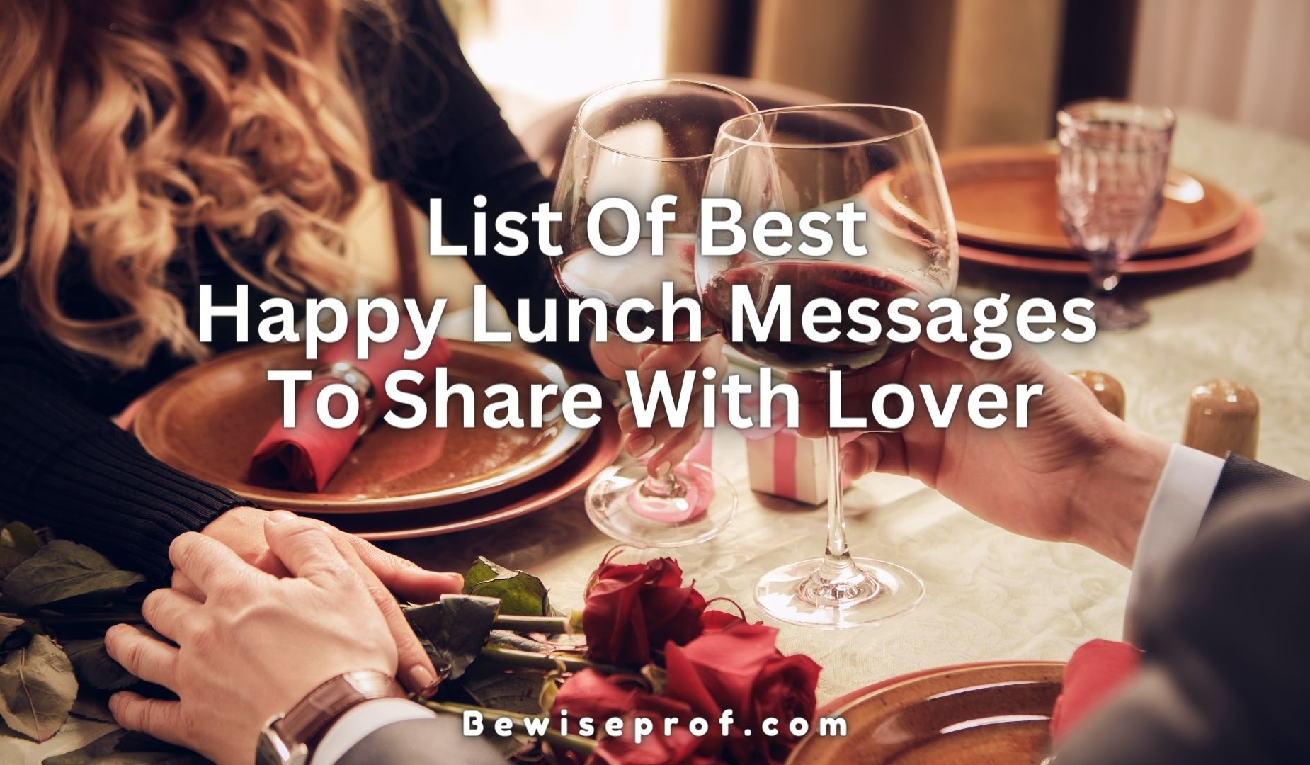 List Of Very best Pleased Lunch Messages To Share With Lover