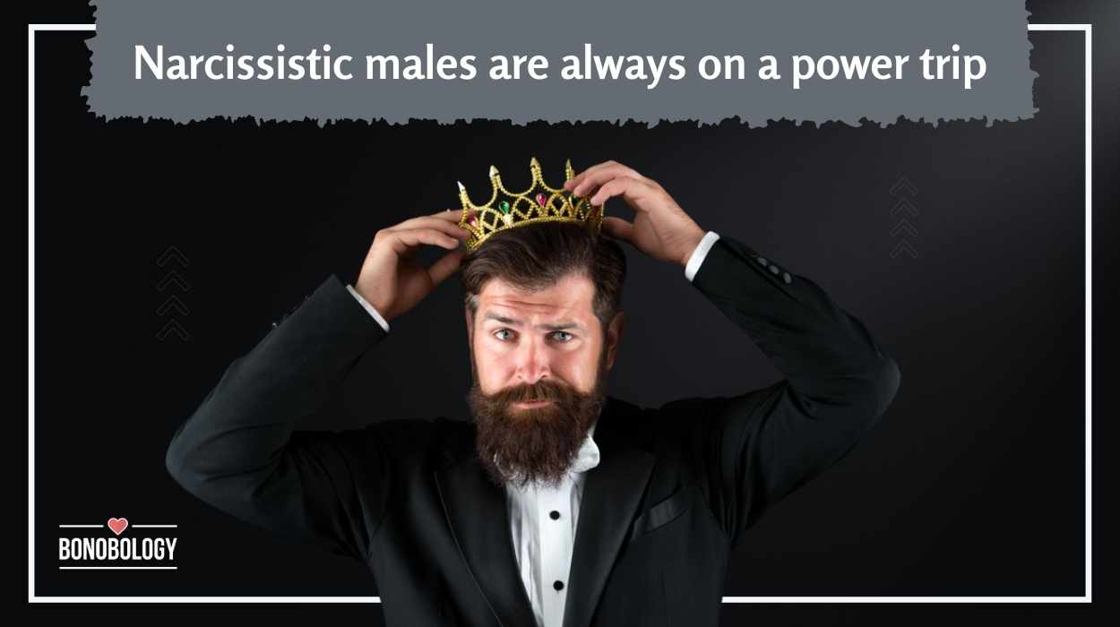 11 Prominent Male Narcissist Traits to Watch For