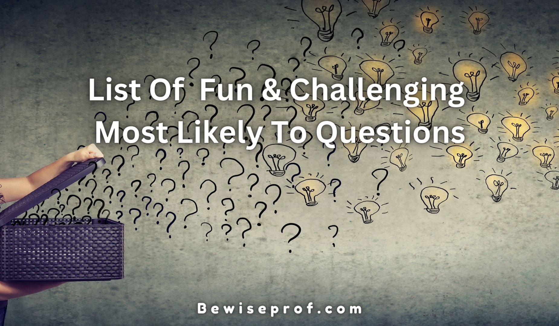 List Of Fun And Challenging Most Likely To Questions - Adult Guest Blog ...