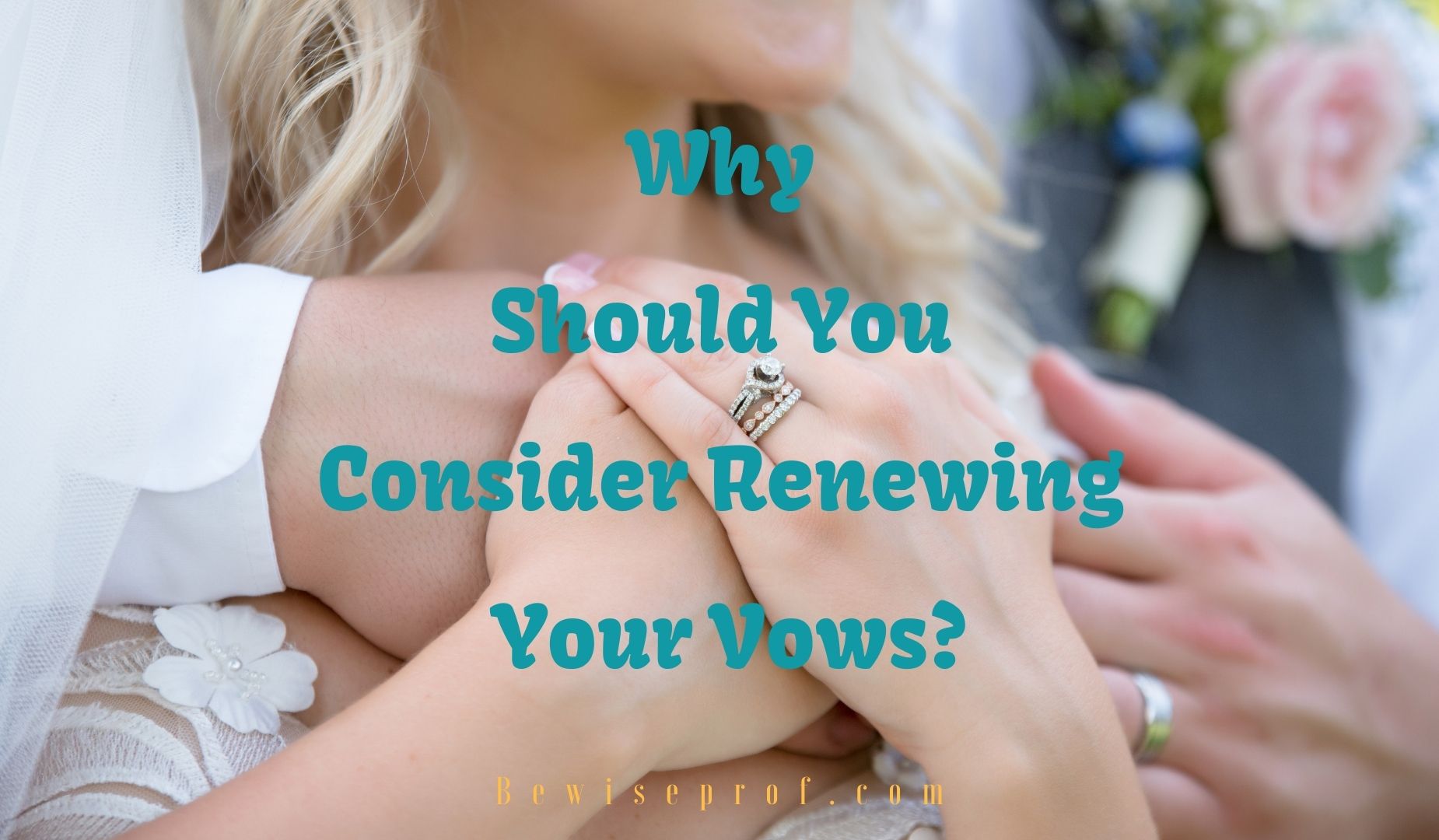 Why Should really You Consider Renewing Your Vows?