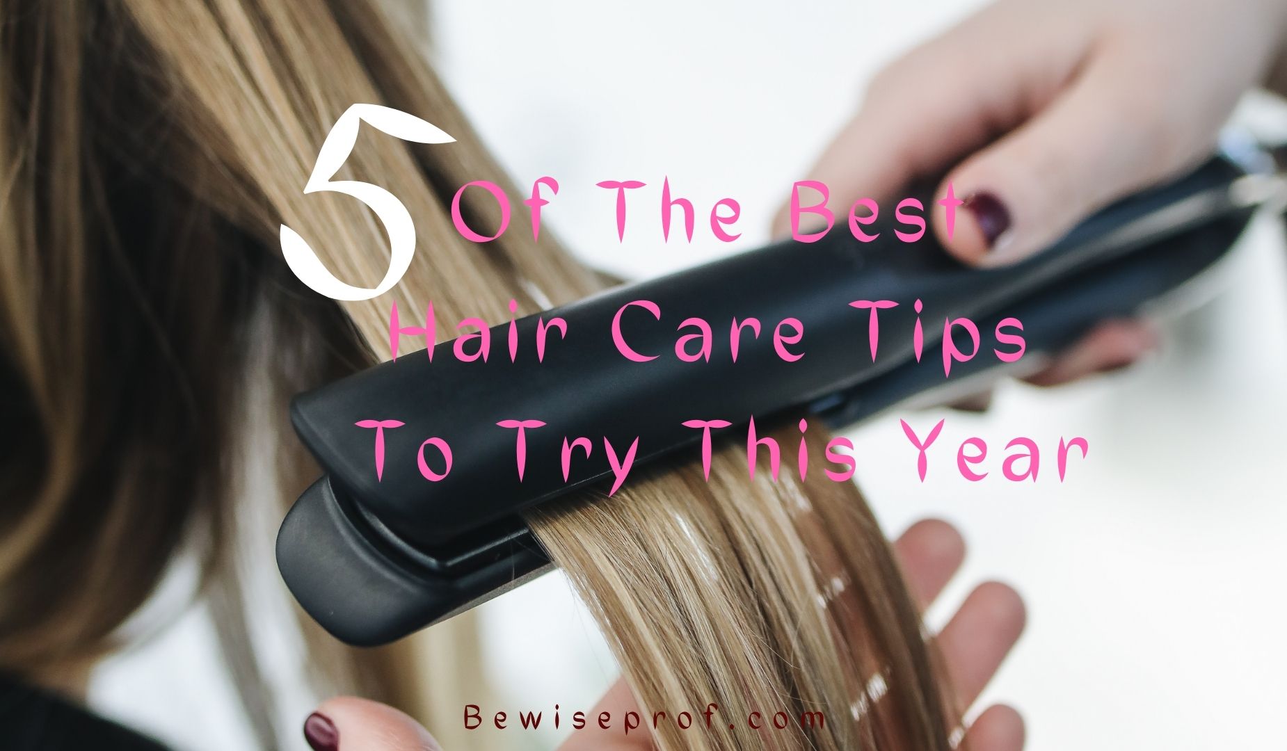 5 Of The Most effective Hair Care Recommendations To Try out This Year