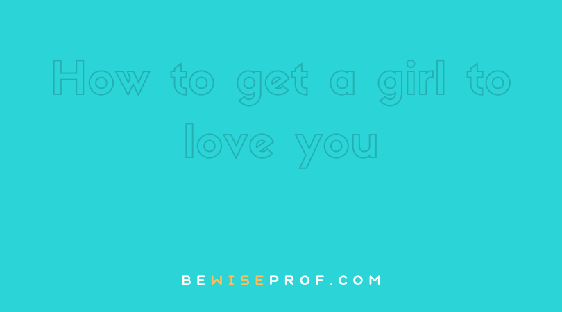 How To Get A Girl To Like You More Than A Friend