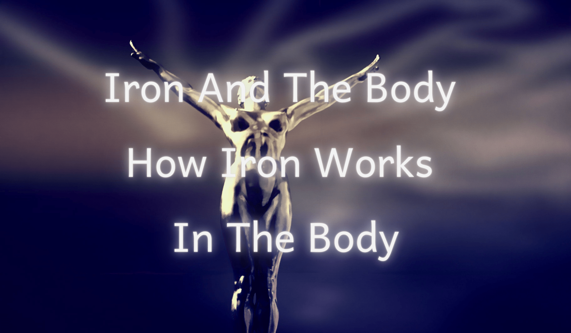 Iron And The Overall body: How Iron Will work In The System