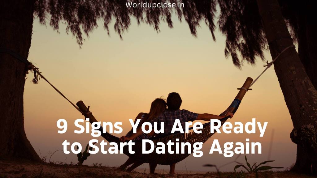 9 Indications You Are Completely ready to Begin Courting Once again
