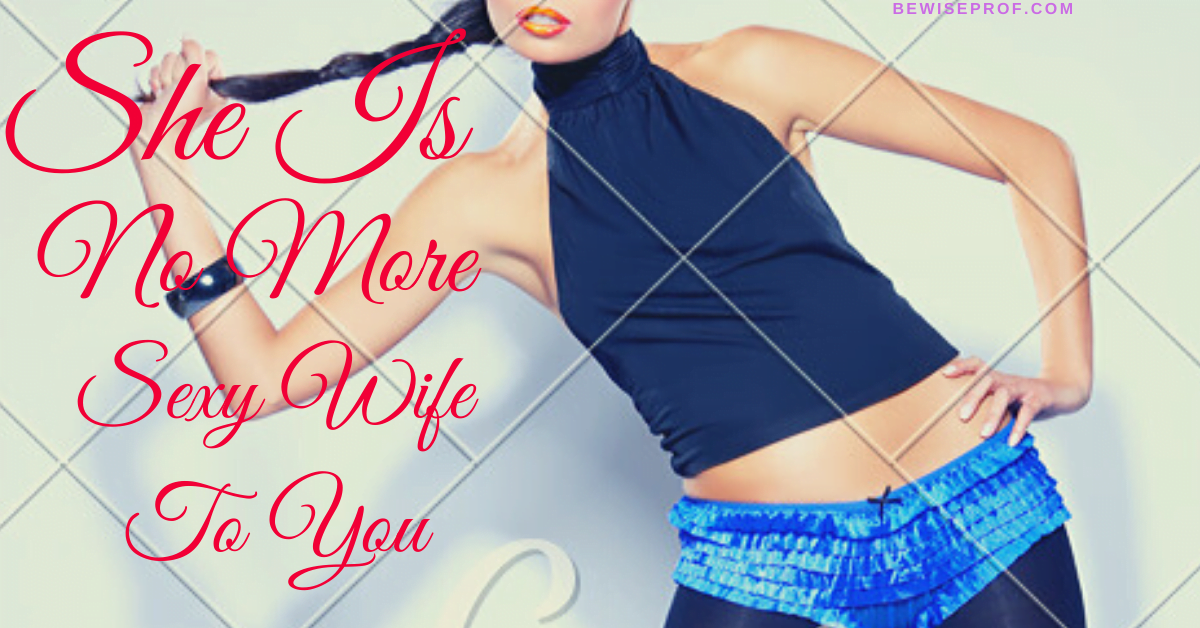 She Is No Much more Pretty Wife To You