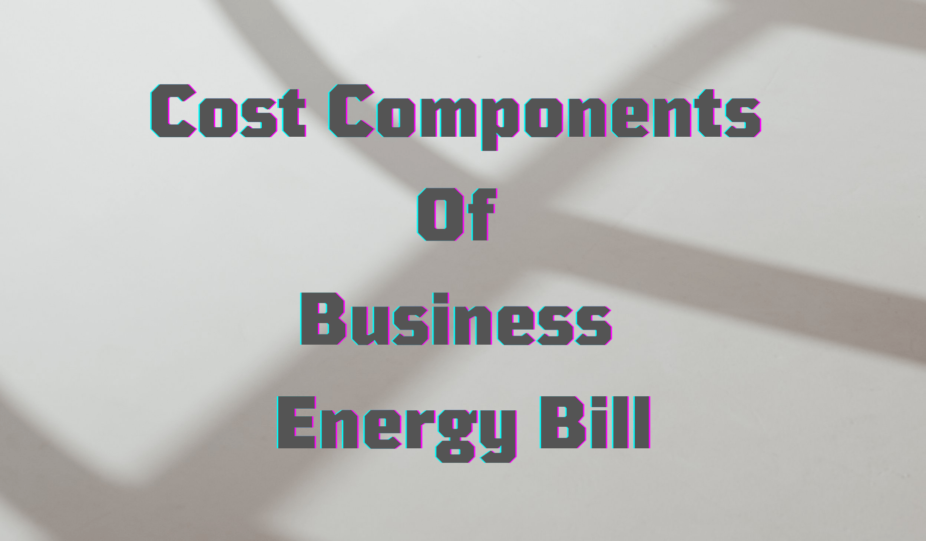 Price Parts Of Business Electricity Monthly bill