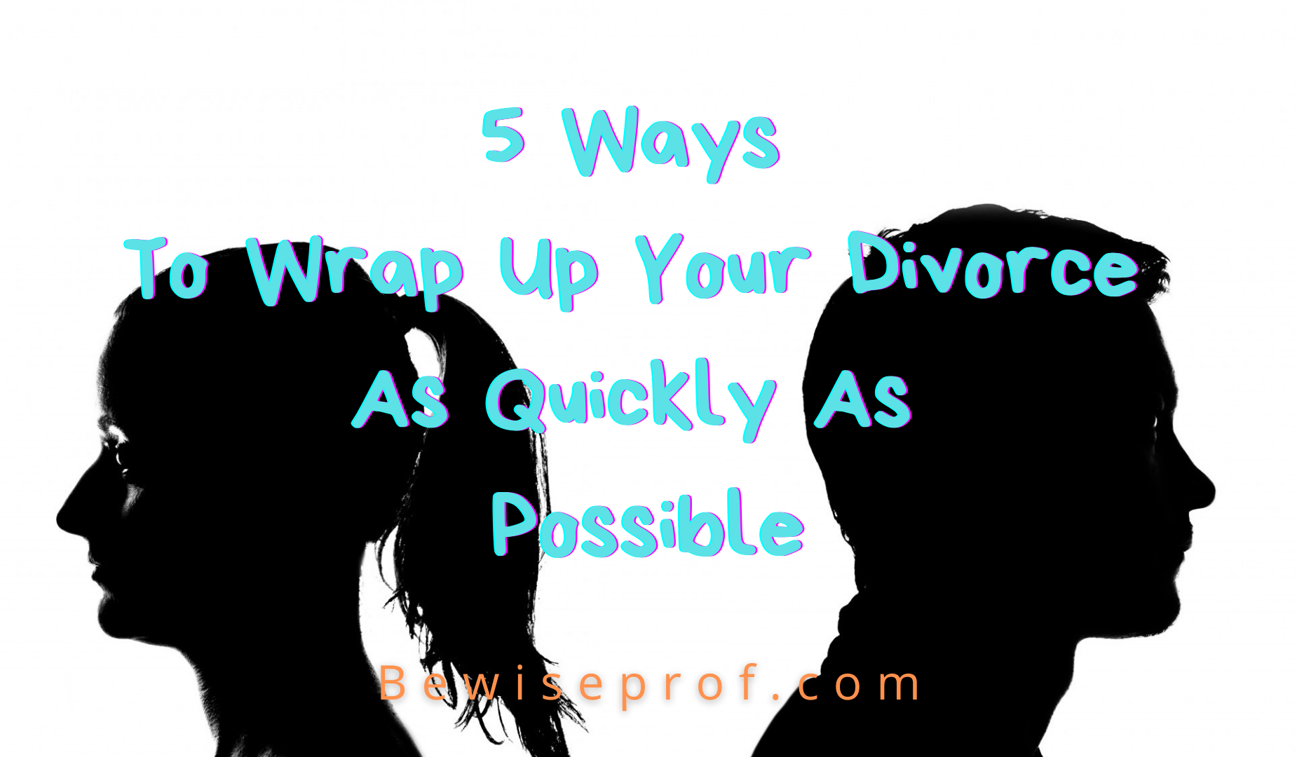 5 Means To Wrap Up Your Divorce As Rapidly As Attainable