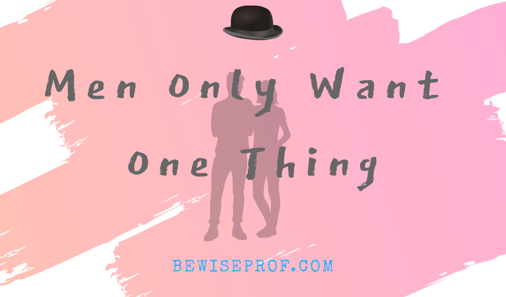 Adult men Only Want A single Point