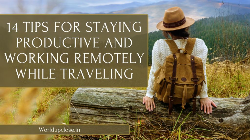 14 Guidelines for keeping productive and functioning remotely even though traveling
