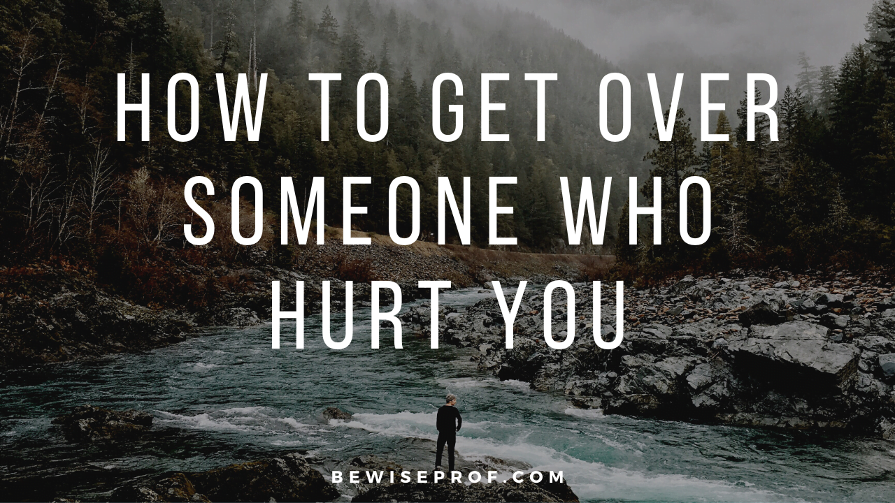 How To Get Over Another person Who damage You