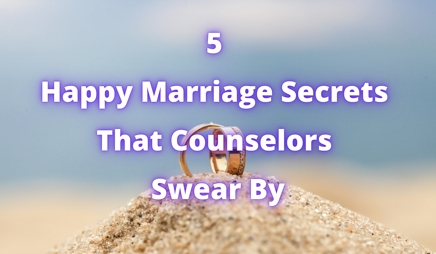 5 Satisfied Marriage Strategies That Counselors Swear By