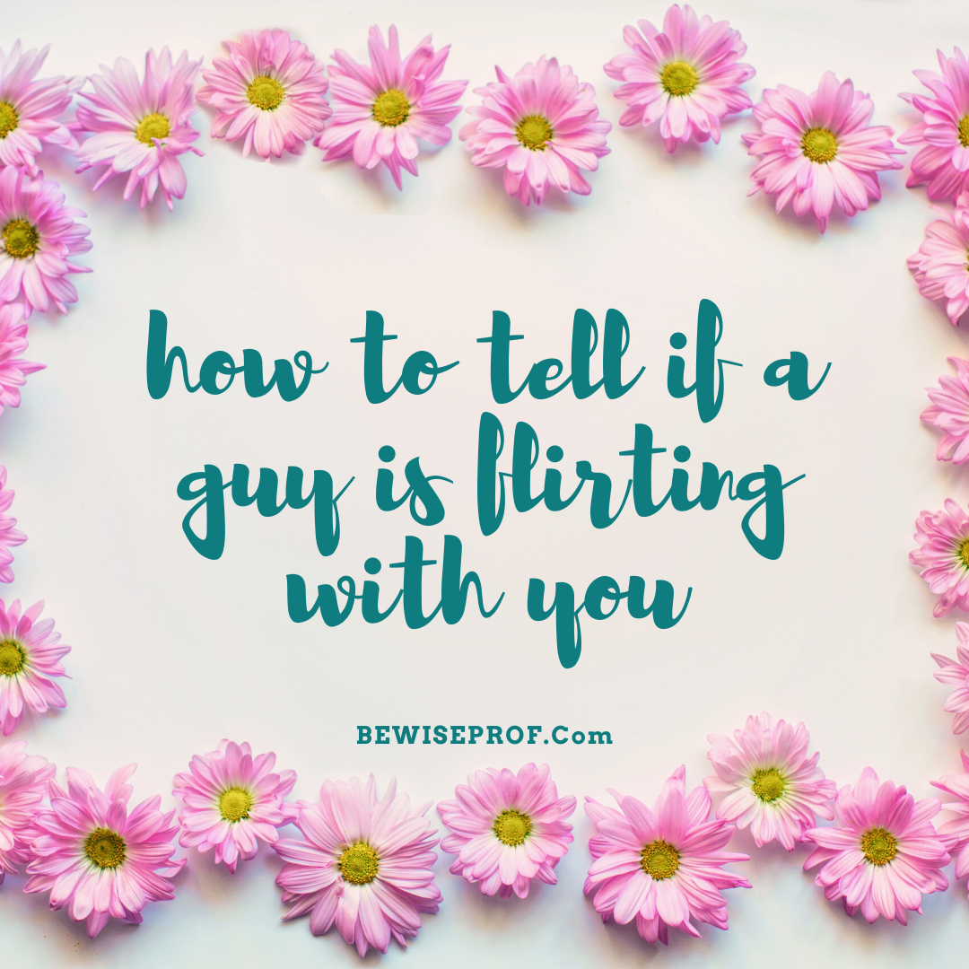 How to inform if a person is flirting with you