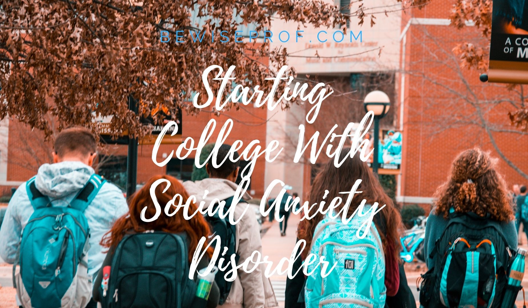 Starting up College With Social Stress and anxiety Ailment