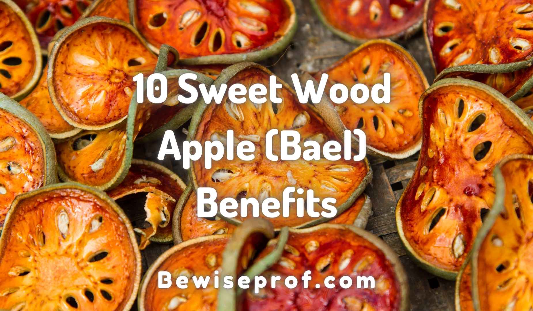 10 Sweet Wooden Apple (Bael) Advantages, Takes advantage of & Side Consequences