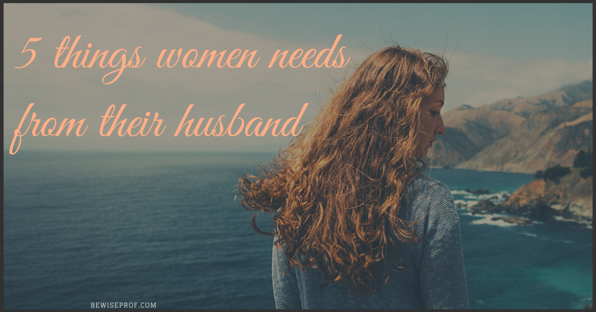 5 factors ladies demands from their husband