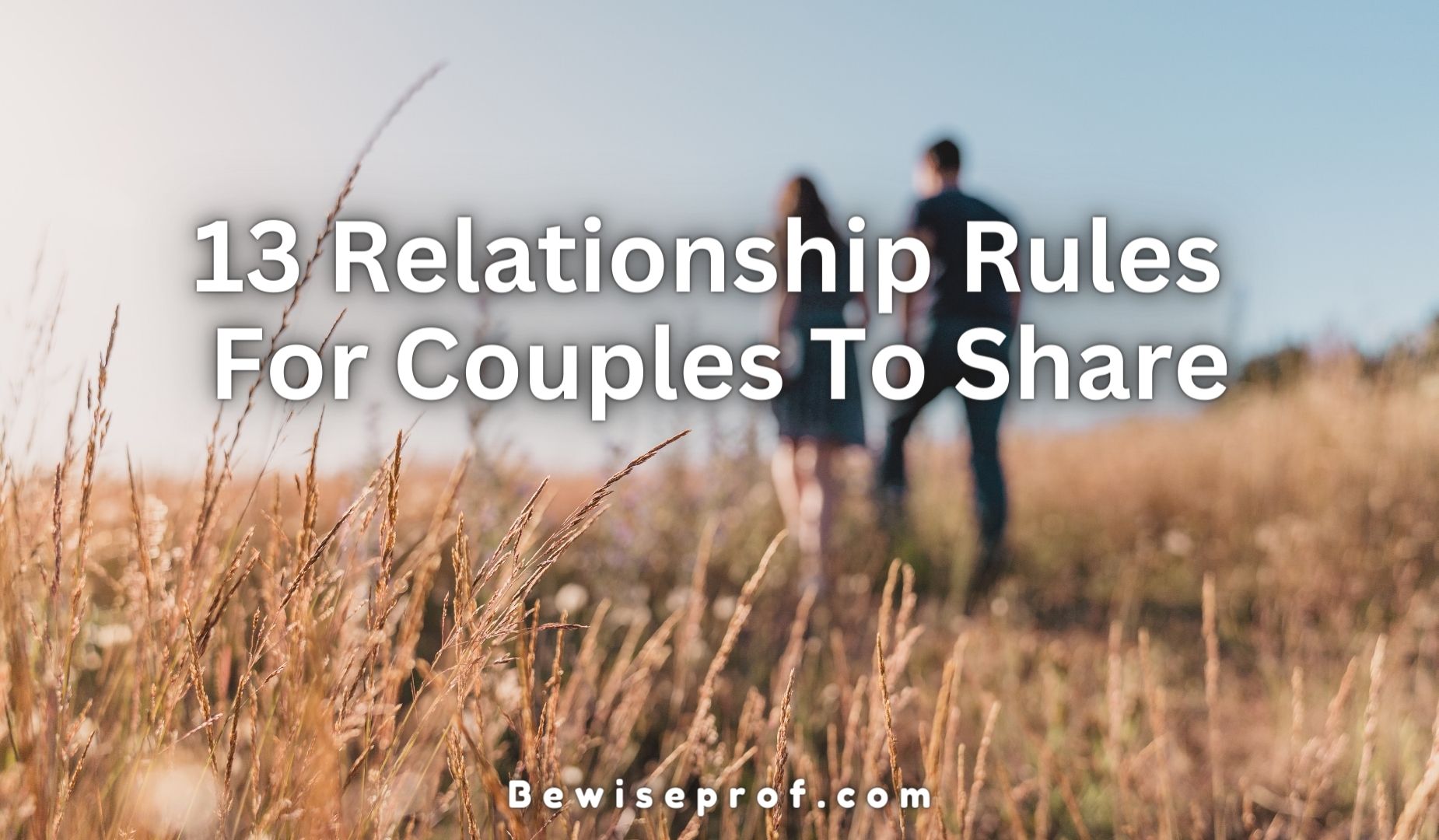 13 Relationship Rules For Couples To Share