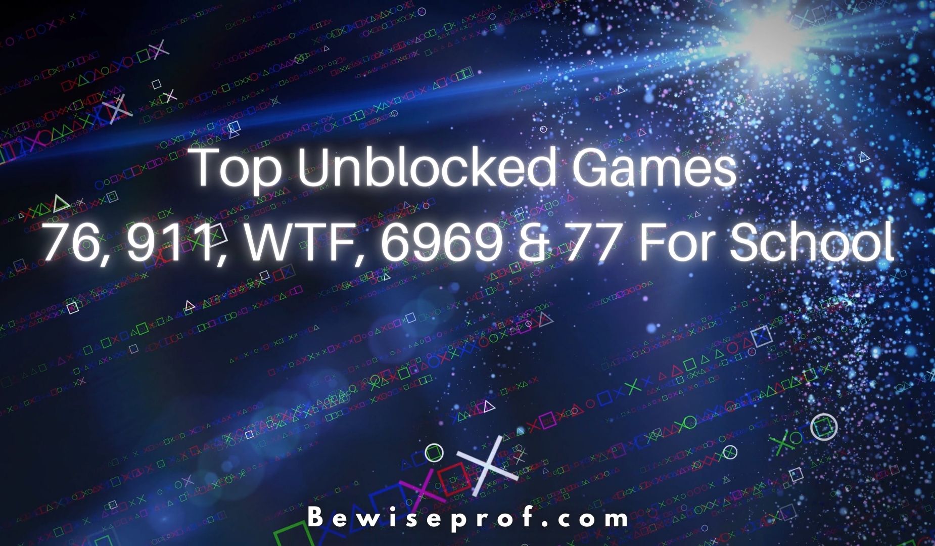 Prime Unblocked Online games 76, 911, WTF, 6969 And 77 For College
