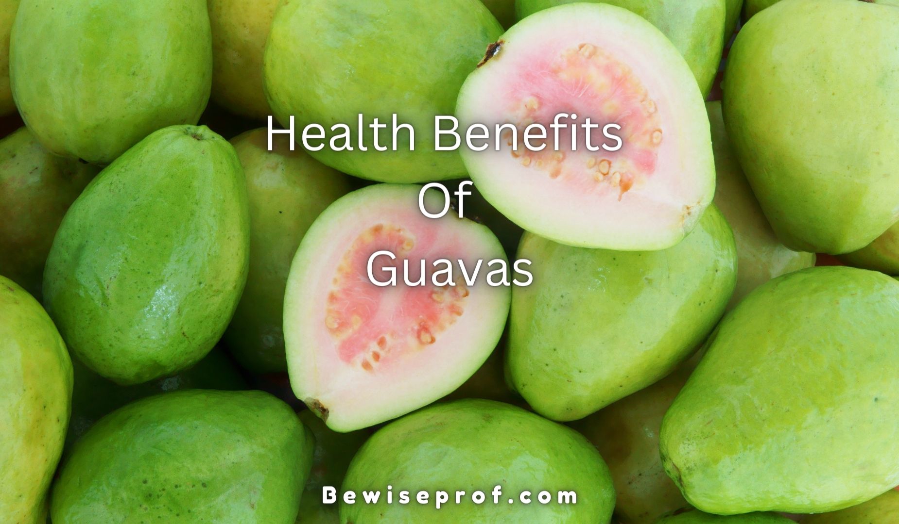 Overall health Gains Of Guavas – Be Sensible Professor
